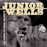 Live Around The World: The Best Of Junior Wells